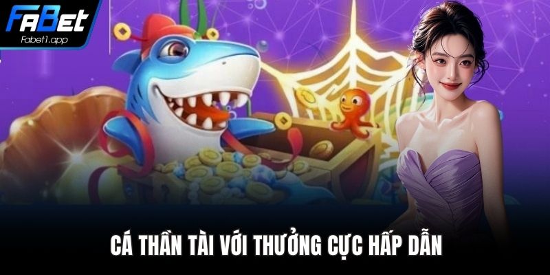 Cá thần tài với thưởng cực hấp dẫn