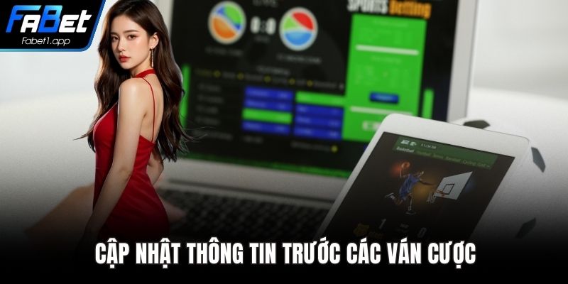 Cập nhật thông tin trước các ván cược