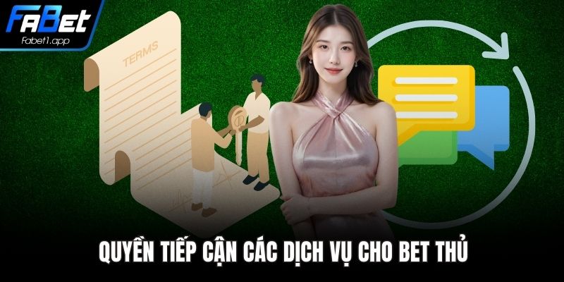Quyền tiếp cận các dịch vụ cho bet thủ