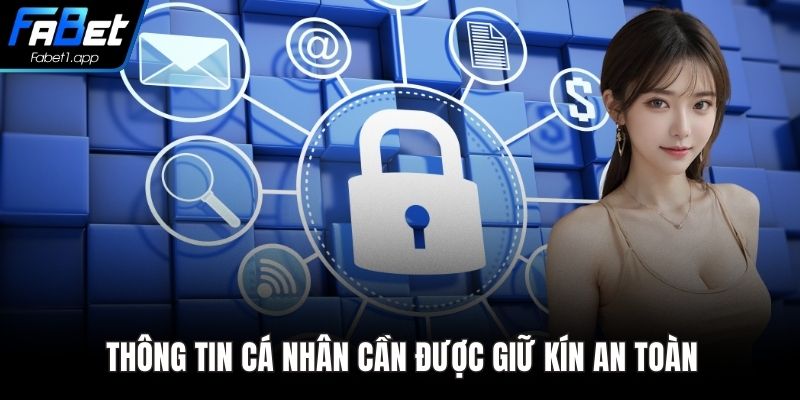Thông tin cá nhân cần được giữ kín an toàn